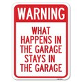 Signmission What Happens in Garage Stays in Garage Heavy-Gauge Alum Rust Proof Parking, 18" x 24", A-1824-22703 A-1824-22703
